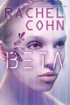 Beta (seria Annex, volumul 1) - Rachel Cohn