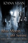 ioana visan - blue moon cfe series - where shifters meet for drinks
