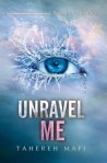 Unravel Me (seria Atingerea lui Juliette, volumul 2) - Tahereh Mafi