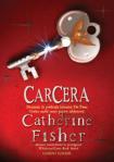 Carcera (seria Carcera, volumul 1) - Catherine Fisher