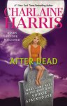 After Dead What Came Next in the World of Sookie Stackhouse (seria Vampirii Sudului, volum satelit 13.5)  - Charlaine Harris