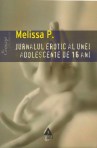 Jurnalul erotic al unei adolescente de 16 ani - Melissa P.