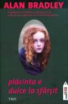Placinta e dulce la sfarsit - Alan Bradley