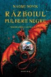 Razboiul pulberii negre (seria Temeraire, volumul 3) - Naomi Novik