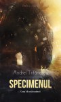 Specimenul (seria Invadatorii, volumul 1) - Andrei Trifanescu