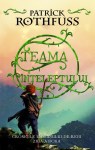 Teama Inteleptului (seria Cronicile Ucigasului-de-Regi, volumul 2) – Patrick Rothfuss